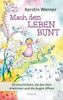 Mach dein Leben bunt