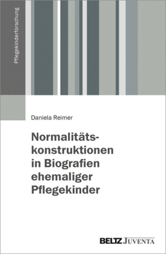 Normalitätskonstruktionen in Biografien ehemaliger Pflegekinder