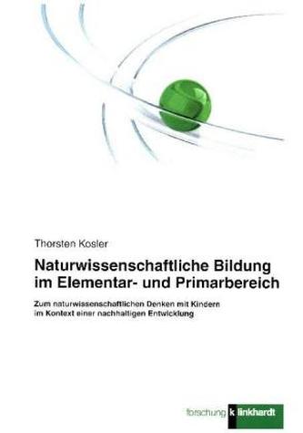 Naturwissenschaftliche Bildung im Elementar- und Primarbereich