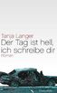 Der Tag ist hell, ich schreibe dir