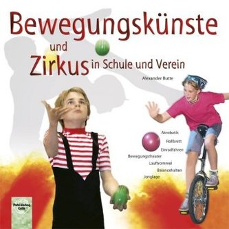 Bewegungskünste und Zirkus in Schule und Verein