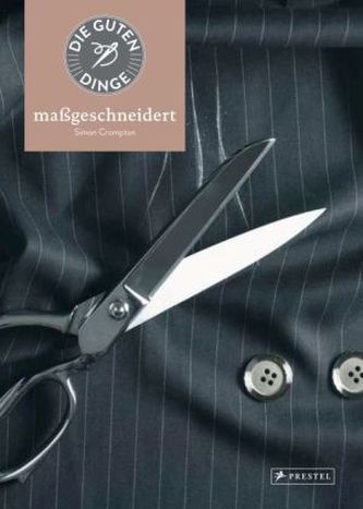 Die guten Dinge: Maßgeschneidert