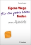 Eigene Wege für ein gutes Leben finden