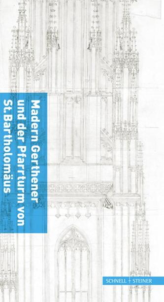 Madern Gerthener und der Pfarrturm von St. Bartholomäus