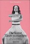 Die Kunst, Tänze zu machen