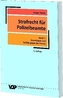 Strafrecht für Polizeibeamte. Bd.1