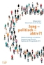 Jung - politisch - aktiv?!