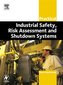Practical Industrial Safety, Risk Assessment and Shutdown Systems