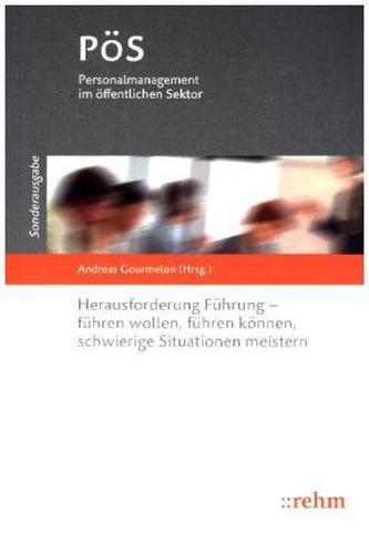 Herausforderung Führung - führen wollen, führen können, schwierige Situationen meistern