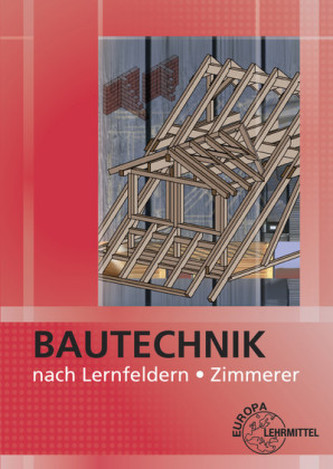 Bautechnik nach Lernfeldern Zimmerer, m. CD-ROM