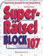 Superrätselblock. Bd.107