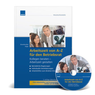 Arbeitszeit von A-Z für Betriebsräte 2015, m. CD-ROM