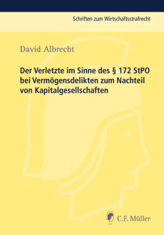 Der Verletzte im Sinne des Paragraphen 172 StPO bei Vermögensdelikten zum Nachteil von Kapitalgesellschaften