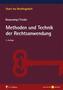 Methoden und Technik der Rechtsanwendung