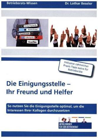 Die Einigungsstelle - Ihr Freund und Helfer