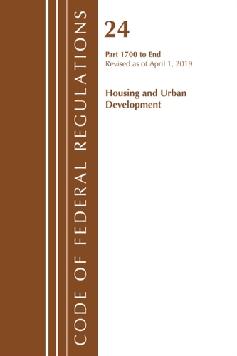 Code of Federal Regulations, Title 24 Housing and Urban Development 1700-End, Revised as of April 1, 2019