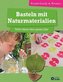 Basteln mit Naturmaterialien