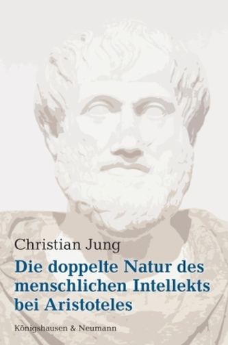 Die doppelte Natur des menschlichen Intellekts bei Aristoteles