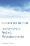 Humanismus, Freiheit, Menschenrechte