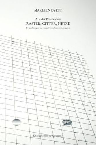 Aus der Perspektive. Raster, Gitter, Netze