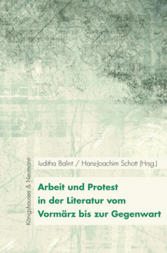 Arbeit und Protest in der Literatur vom Vormärz bis zur Gegenwart