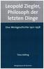 Leopold Ziegler, Philosoph der letzten Dinge