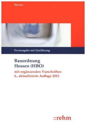 Bauordnung Hessen (HBO) mit ergänzenden Vorschriften