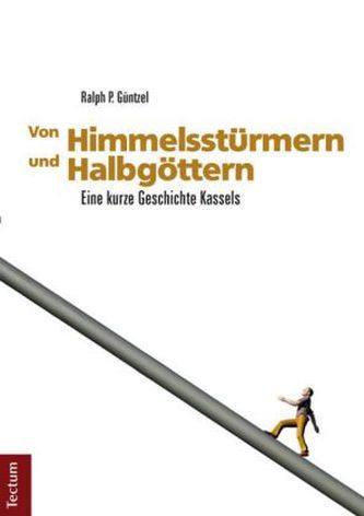 Von Himmelsstürmern und Halbgöttern