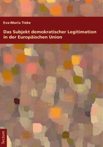 Das Subjekt demokratischer Legitimation in der Europäischen Union