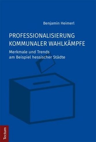 Professionalisierung kommunaler Wahlkämpfe