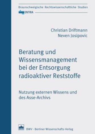 Beratung und Wissensmanagement bei der Entsorgung radioaktiver Reststoffe