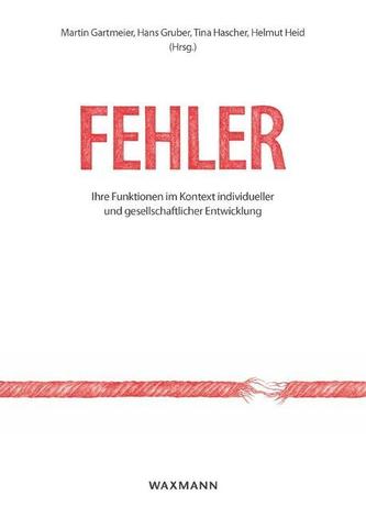 Fehler: Ihre Funktionen im Kontext individueller und gesellschaftlicher Entwicklung Errors: Their Functions in Context of Indivi