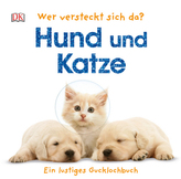 Wer versteckt sich da? - Hund und Katze