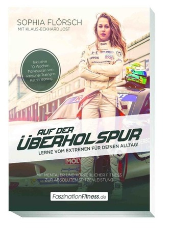 Auf der Überholspur - Lerne vom Extremen für Deinen Alltag!