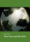 Über Gott und die Welt