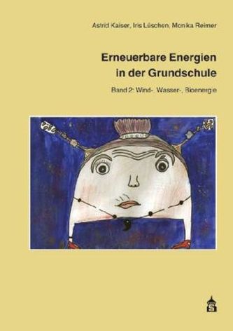 Erneuerbare Energien in der Grundschule. Bd.2