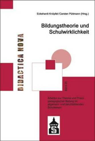 Bildungstheorie und Schulwirklichkeit