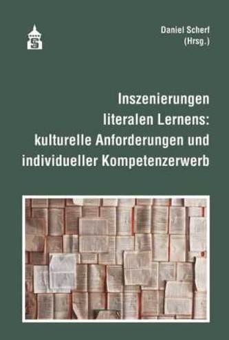 Inszenierungen literalen Lernens: kulturelle Anforderungen und individueller Kompetenzerwerb