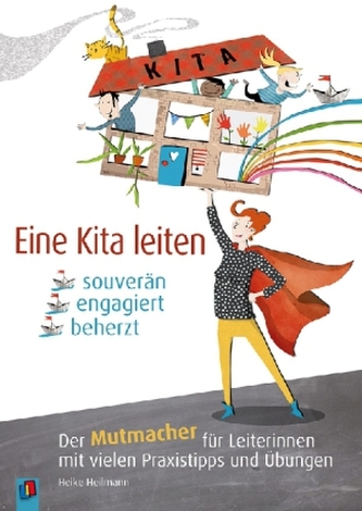 Eine Kita leiten - souverän, engagiert, beherzt