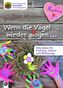 Wenn die Vögel wieder singen ... - Kita-Ideen für Frühling, Ostern und Muttertag