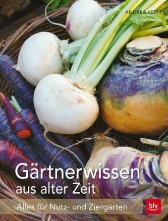 Gärtnerwissen aus alter Zeit