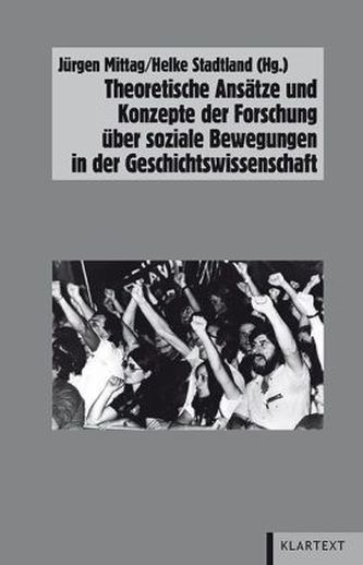 Theoretische Ansätze und Konzepte in der Forschung über soziale Bewegungen in der Geschichtswissenschaft