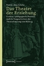 Das Theater der Erziehung
