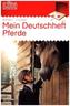 Mein Deutschheft Pferde, 3. Klasse