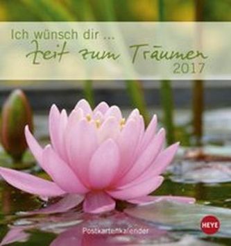 Ich wünsch dir Zeit zum Träumen Postkartenkalender 2017