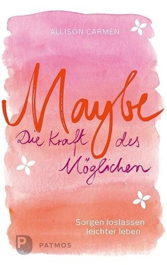 Maybe - die Kraft des Möglichen