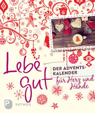 Lebe gut - Der Adventskalender für Herz und Hände