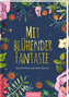Mit blühender Fantasie