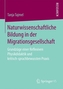Naturwissenschaftliche Bildung in der Migrationsgesellschaft