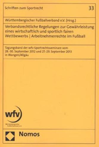 Verbandsrechtliche Regelungen zur Gewährleistung eines wirtschaftlich und sportlich fairen Wettbewerbs - Arbeitnehmerrechte im F